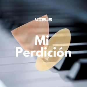 Mi Perdicion by Virus