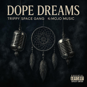 Dope Dreams (feat. Mojo Music) by Trippy Space Gang, Mojo Music