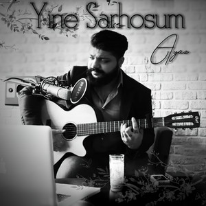 Yine Sarhoşum by Ayaz Erdoğan