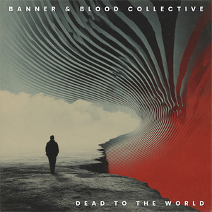 Dead To The World by Banner & Blood Collective
