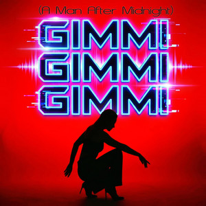 Gimme Gimme Gimme! (A Man After Midnight) by ADN Mix House