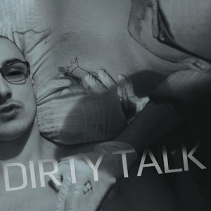 DIRTY TALK by Shunaka