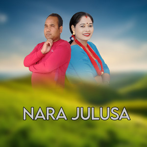 Ganesh Chaudhary - Nara Julusa (feat. Saru Baukhahi)