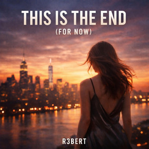 THIS IS THE END (FOR NOW) by R3BERT