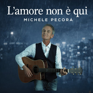L'amore non è qui by Michele Pecora