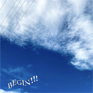 BEGIN!!! by 長﨑ひなの