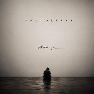 Without You by Anchorless