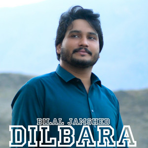 Bilal Jamshed - Dilbara