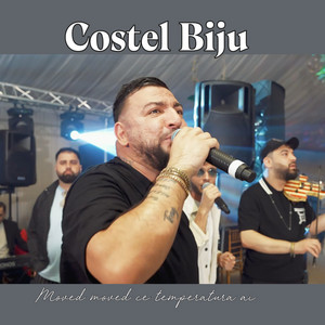 Costel Biju - Moved moved ce temperatura ai (Live)