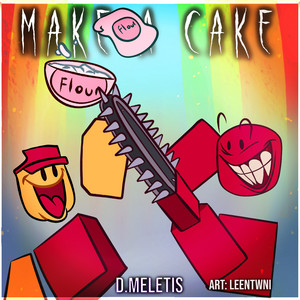 Make A Cake [PartyP4wner V. Elliot Theme] (From 'Forsaken') - Alt Take by D.Meletis