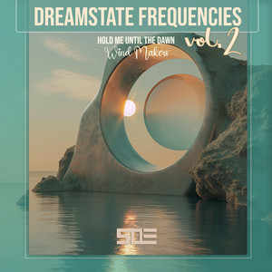 Hold Me Until the Dawn - Dreamstate by Wind Makers