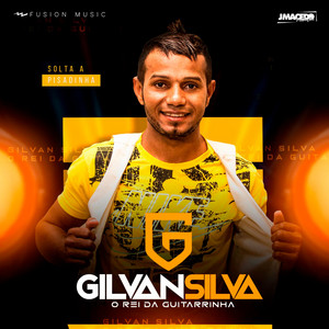 Gilvan Silva - Solta a Pisadinha