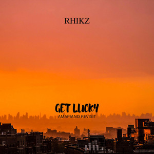 RhikZ - Daft Punk x Pharrell Williams, Nile Rodgers (Get Lucky) [Amapiano Revisit]