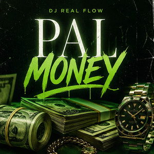 Pal Money by DJ REAL FLOW