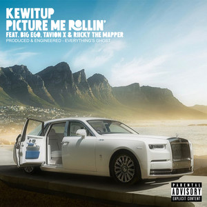 Picture Me Rollin' by KEWITUP, BIG EGO, Tavion X, RIICKY THE MAPPER