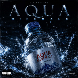 AQUA MINERALE by Lil Freezer