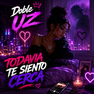 Todavia te siento cerca by Doble UZ