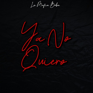 Ya No Quiero by La Mafia Boba