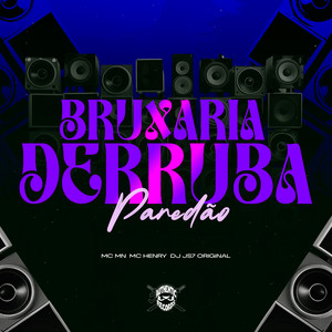 Bruxaria Derruba Paredão