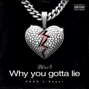 Why you gotta lie - Radio Edit by Bluv3
