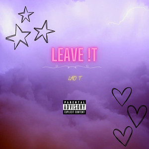 LEAVE !T