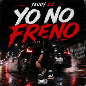 Yo No Freno by Yeudy ZZ