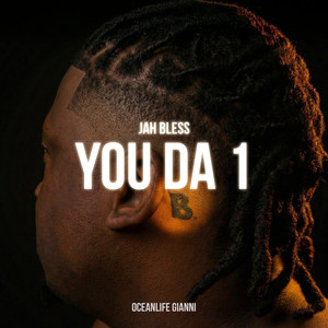 You Da 1 by Jah Bless
