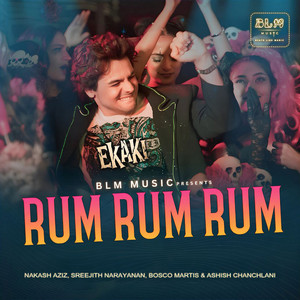 Rum Rum Rum by Nakash Aziz, Ashish Chanchlani, Bosco Martis