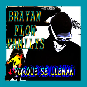 porque se llenan by brayan flow familys