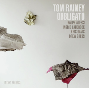 Yesterdays by Tom Rainey, Ingrid Laubrock, Ralph Alessi, Drew Gress, Kris Davis