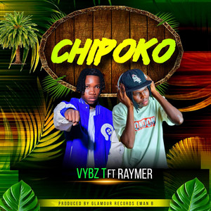 Vybz T official - Chipoko (feat. Raymer)