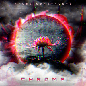 Chroma by False Constructs