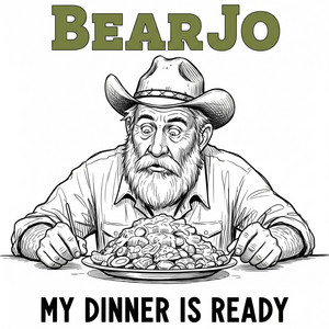 My Dinner is Ready by the BearJo Experiment