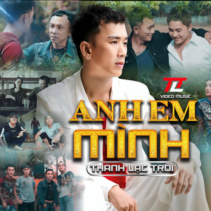 Anh Em Mình by Thánh Lạc Trôi