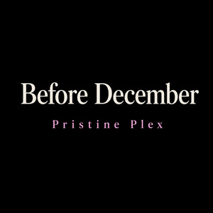 Before December by Pristine Plex