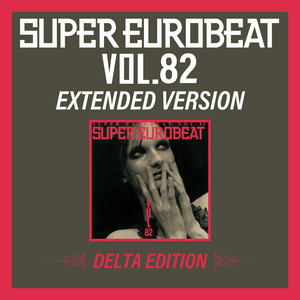 SUPER EUROBEAT (VOL.82 EXTENDED VERSION DELTA EDITION