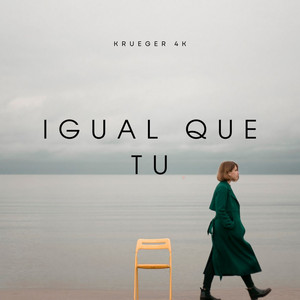Igual Que Tu by Krueger 4K