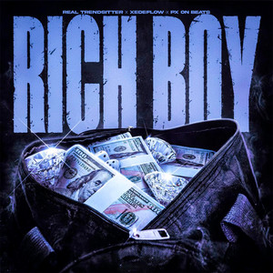 Rich Boy by REAL TRENDSITTER, Xedeflow