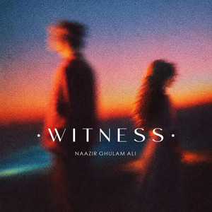 WITNESS by Naazir Ghulam Ali