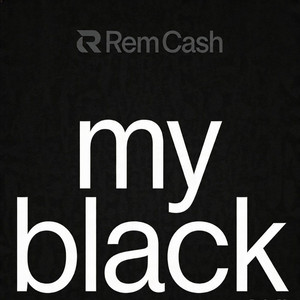 My Black by REM CASH