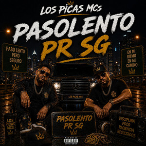 PASOLENTO PR SG by LOS PICAS MCs