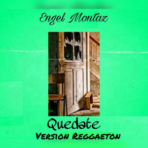 Quedate - Reggaeton by Engel Montaz