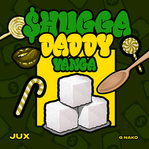 Jux & G Nako - Shugga Daddy (Yanga)