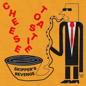 Cheese Toastie — Skipper's Revenge