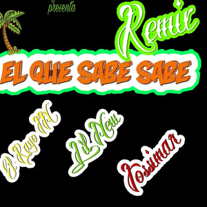 El Q Sabe Sabe - Remix by ELRAYOJN, Lil New, Jossimar