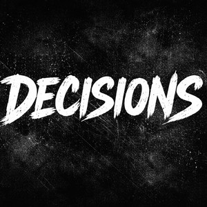 Decisions - Do you wanna?