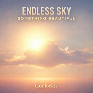 Endless Sky Something Beautiful by Godlockis