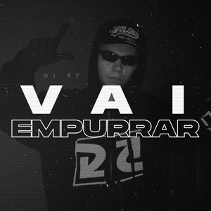 Vai Empurrar by DJ R7