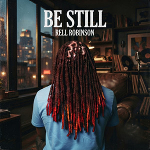 Be Still by Rell Robinson