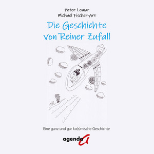 Die Geschichte von Reiner Zufall [Eine ganz und gar ko(s)mische Geschichte]